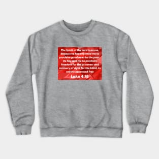 Bible Verse Luke 4:18 Crewneck Sweatshirt